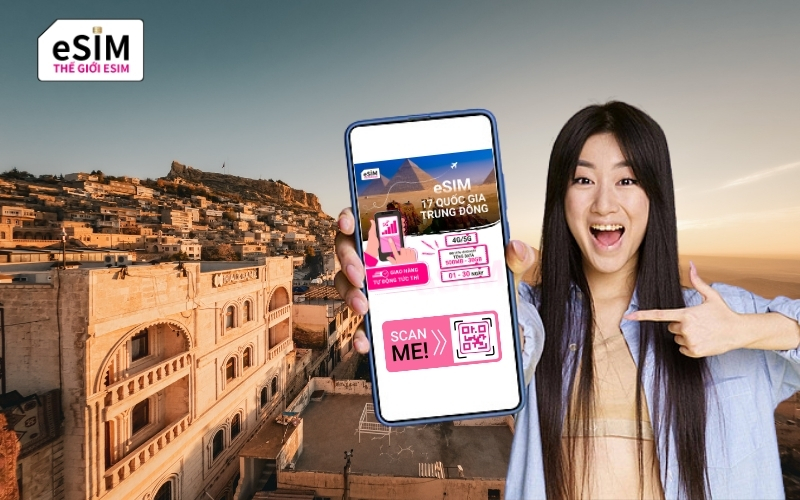 eSIM 17 quốc gia Trung Đông giúp kết nối mạng tức thì, xóa bỏ rào cản thủ tục và chi phí chuyển vùng.